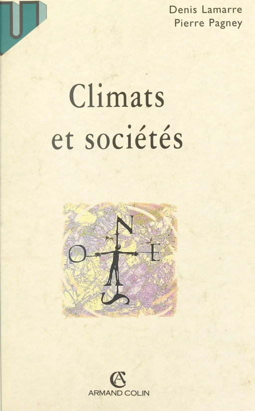 Climats et sociétés - Denis Lamarre, Pierre Pagney - (Armand Colin) réédition numérique FeniXX