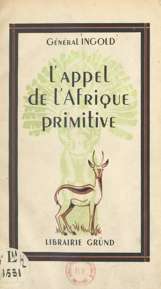 L'appel de l'Afrique primitive - François Ingold - (Gründ) réédition numérique FeniXX