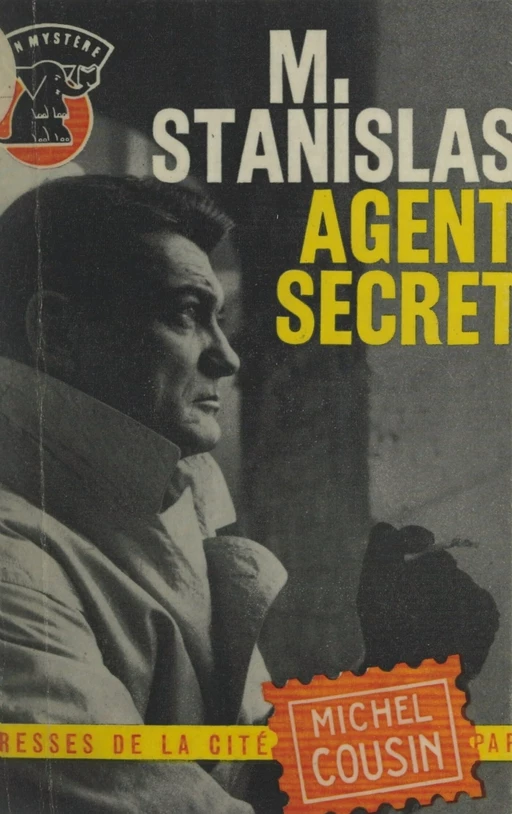 Monsieur Stanislas, agent secret... - Michel Cousin - (Presses de la Cité) réédition numérique FeniXX