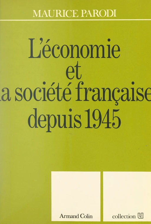 L'économie et la société française depuis 1945 - Maurice Parodi - (Armand Colin) réédition numérique FeniXX