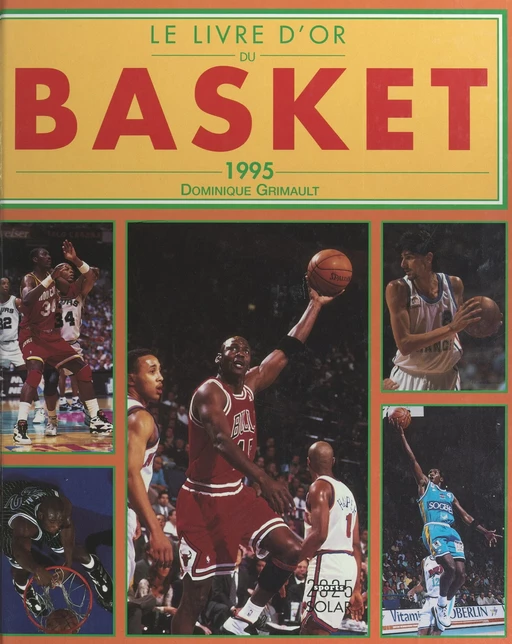 Le livre d'or du basket 1995 - Dominique Grimault - (Solar) réédition numérique FeniXX