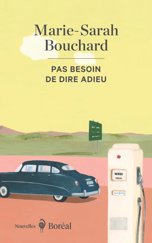 Pas besoin de dire adieu - Marie-Sarah Bouchard - Editions du Boréal