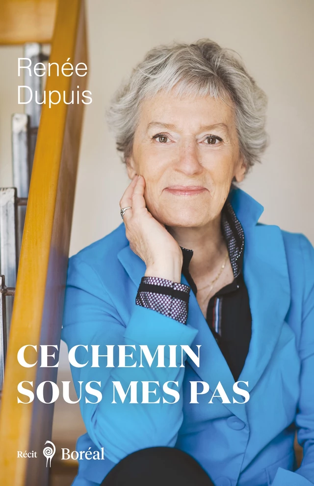 Ce chemin sous mes pas - Renée Dupuis - Editions du Boréal