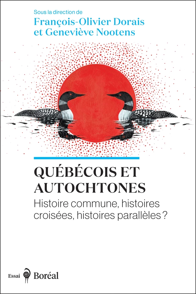 Québécois et Autochtones - François-Olivier Dorais, Geneviève Nootens - Editions du Boréal