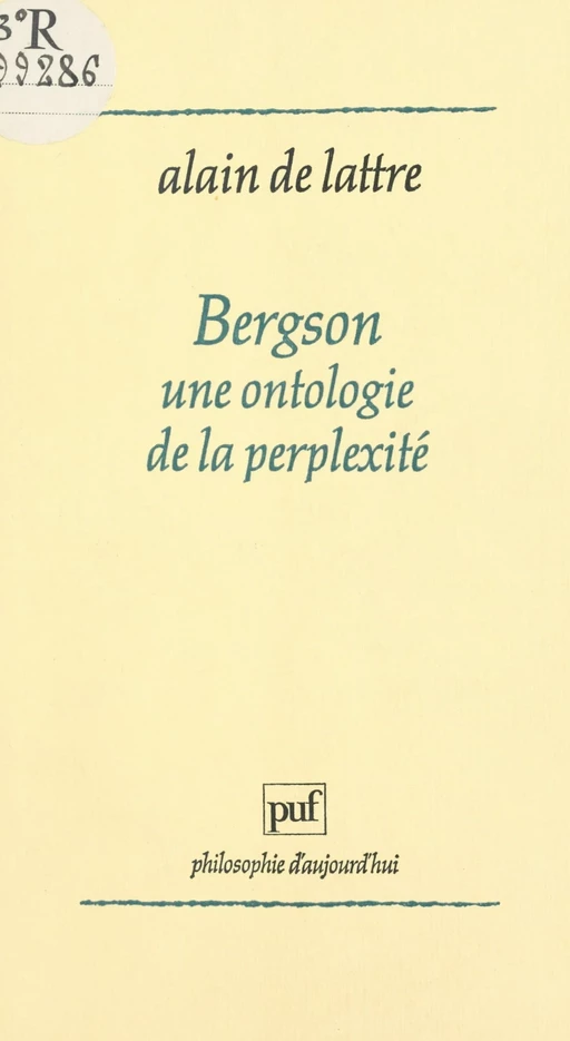 Bergson, une ontologie de la perplexité - Alain de Lattre - (Presses universitaires de France) réédition numérique FeniXX