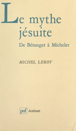 Le mythe jésuite : de Béranger à Michelet