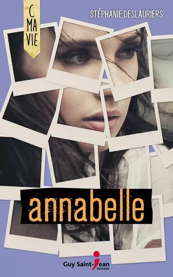 Annabelle - Stéphanie Deslauriers - Guy Saint-Jean Editeur