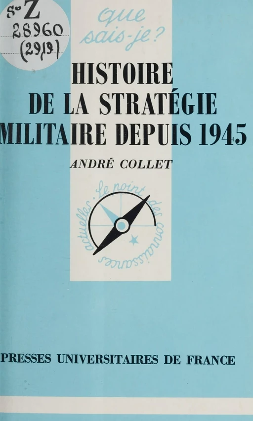 Histoire de la stratégie militaire depuis 1945 - André Collet - (Presses universitaires de France) réédition numérique FeniXX