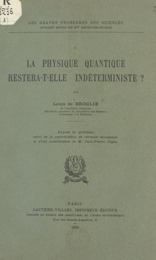 La physique quantique restera-t-elle indéterministe ? - Louis de Broglie, Jean-Pierre Vigier - (Dunod) réédition numérique FeniXX