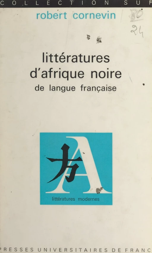 Littératures d'Afrique noire de langue française - Robert Cornevin - (Presses universitaires de France) réédition numérique FeniXX