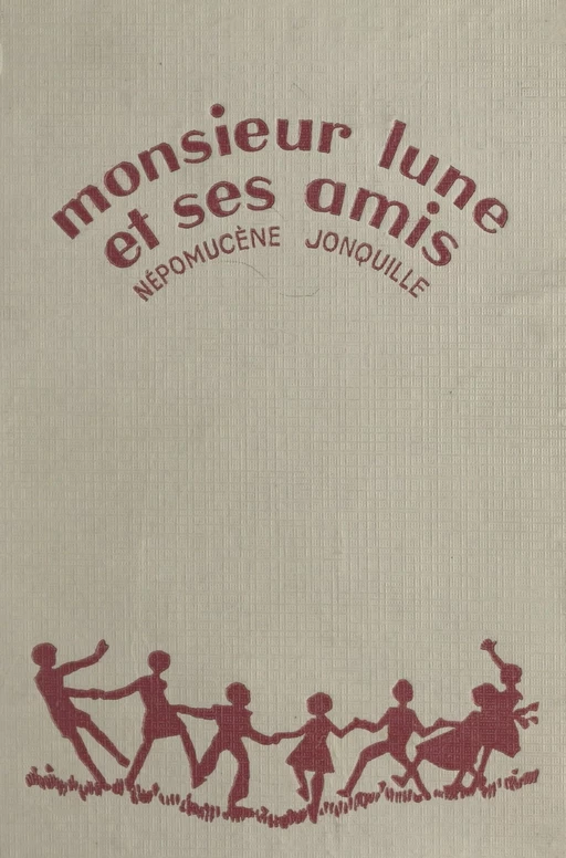 Monsieur Lune et ses amis - Népomucène Jonquille - (Hachette Éducation) réédition numérique FeniXX