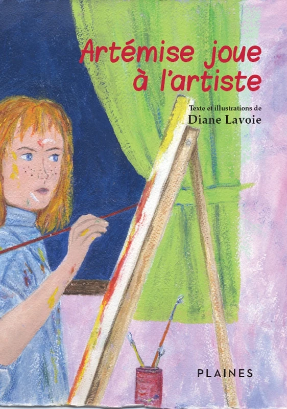 Artémise joue à l'artiste - Diane Lavoie - Éditions des Plaines