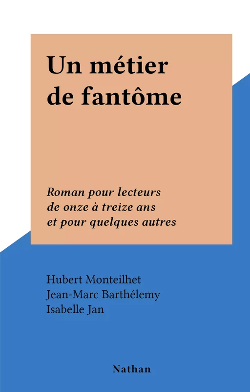 Un métier de fantôme - Hubert Monteilhet - (Nathan) réédition numérique FeniXX