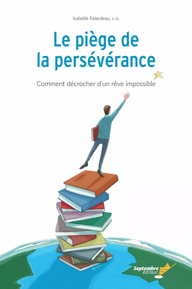 Le piège de la persévérance - Isabelle Falardeau - Septembre éditeur