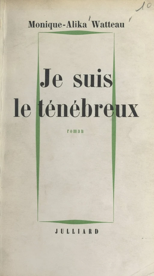 Je suis le ténébreux - Monique Watteau - (Julliard) réédition numérique FeniXX