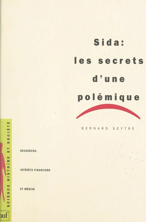 Sida : les secrets d'une polémique - Bernard Seytre - (Presses universitaires de France) réédition numérique FeniXX