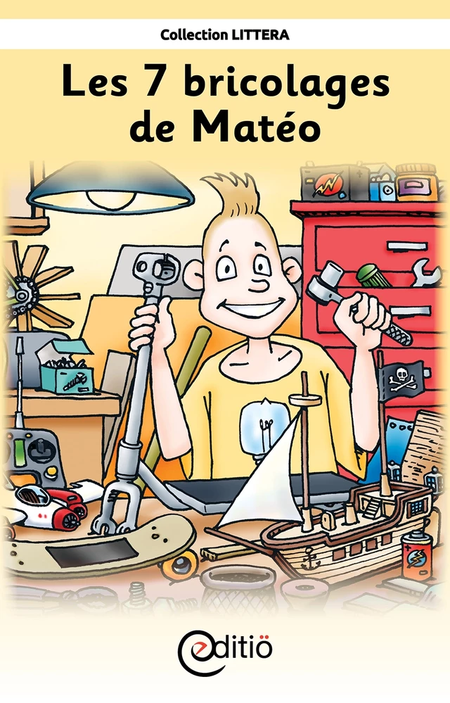 Les 7 bricolages de Matéo - Claire St-Onge - ÉDITIÖ