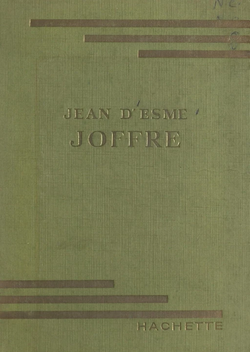 Joffre - Jean d'Esme - (Hachette) réédition numérique FeniXX