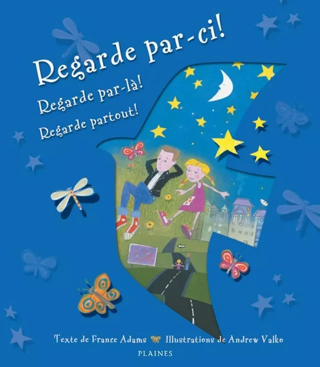 Regarde par-ci!, regarde par-là!, regarde partout! - France Adams - Éditions des Plaines