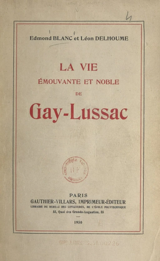 La vie émouvante et noble de Gay-Lussac - Edmond Blanc, Léon Delhoume - (Dunod) réédition numérique FeniXX