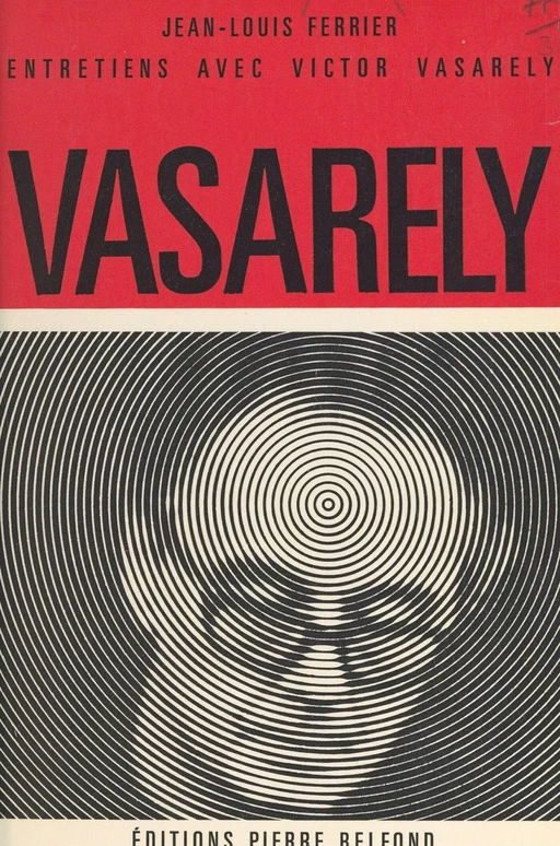 Entretiens avec Victor Vasarely - Victor Vasarely - (Belfond) réédition numérique FeniXX