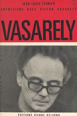 Entretiens avec Victor Vasarely