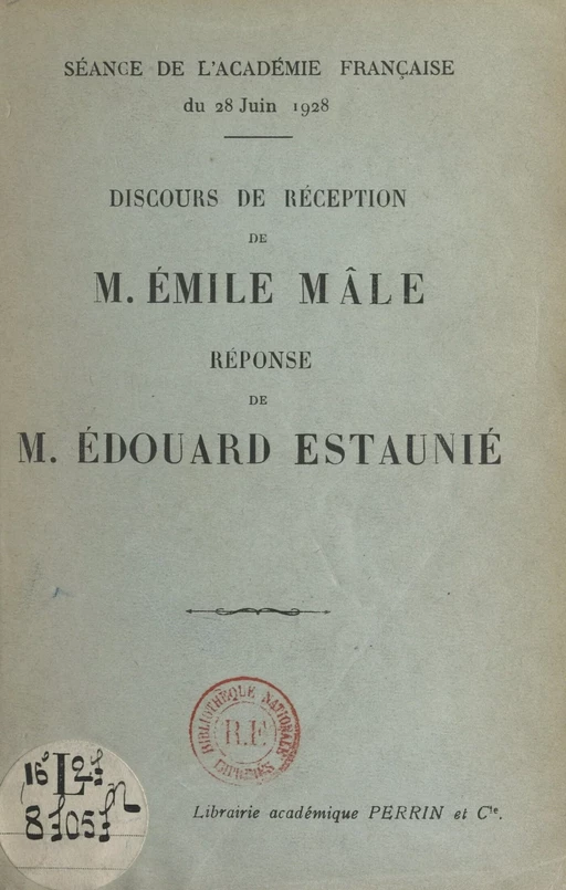 Discours de réception de M. Émile Mâle. Réponse de M. Édouard Estaunié - Édouard Estaunié, Émile Male - (Perrin) réédition numérique FeniXX