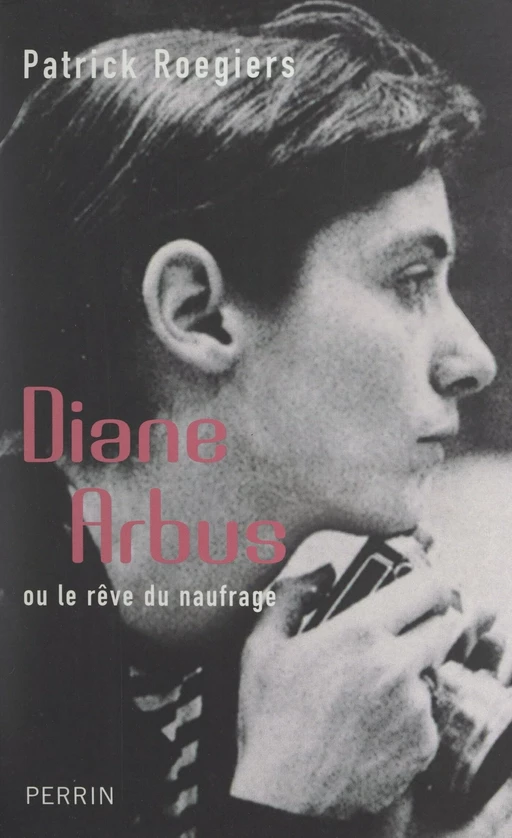 Diane Arbus - Patrick Roegiers - (Plon) réédition numérique FeniXX