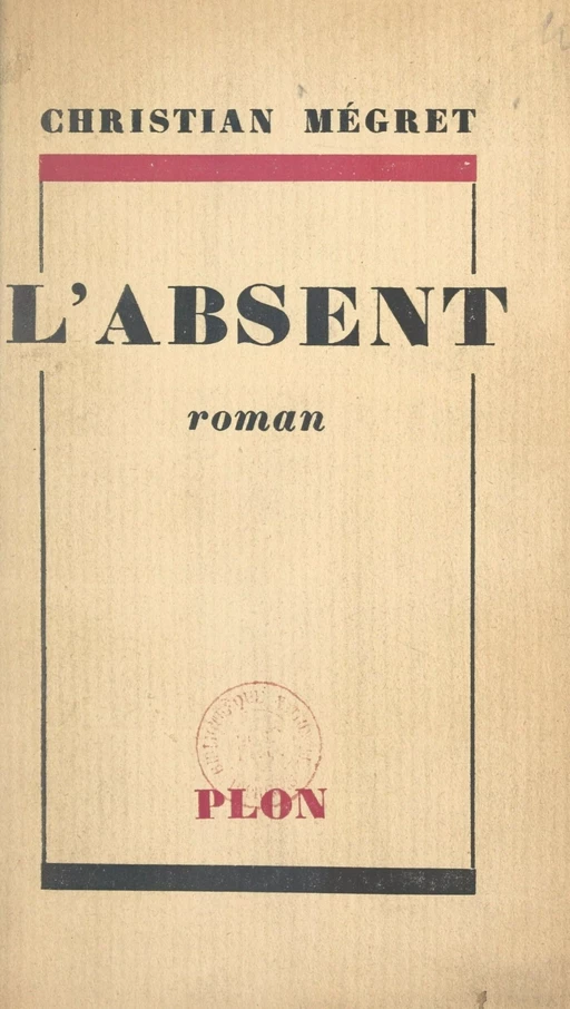 L'absent - Christian Mégret - (Plon) réédition numérique FeniXX