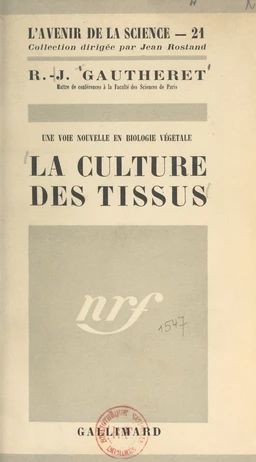 Une voie nouvelle en biologie végétale : la culture des tissus