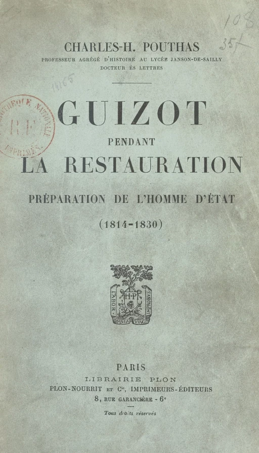 Guizot pendant la Restauration - Charles-Hippolyte Pouthas - (Plon) réédition numérique FeniXX