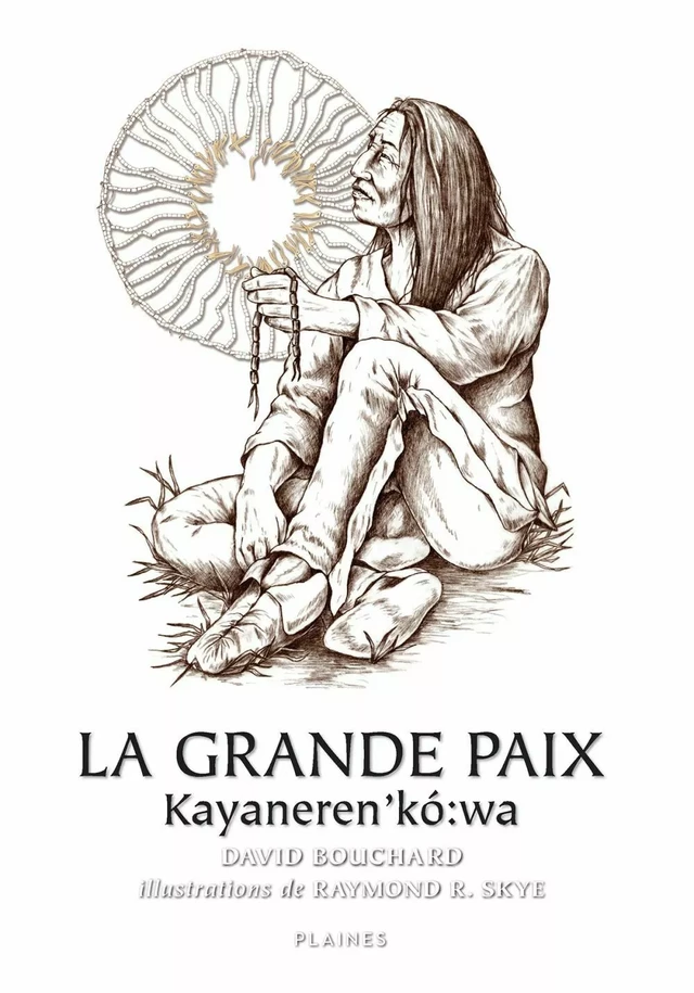 Grande Paix, La - David Bouchard - Éditions des Plaines