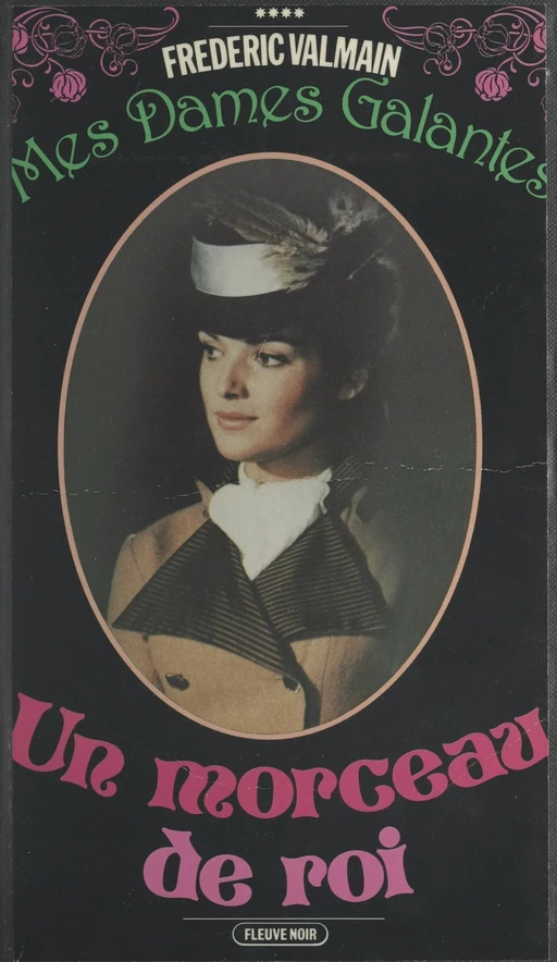 Mes dames galantes (4). Un morceau de roi - Frédéric Valmain - (Fleuve Éditions) réédition numérique FeniXX