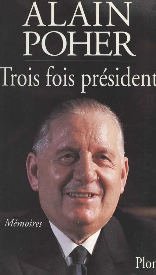 Trois fois président - Alain Poher - (Plon) réédition numérique FeniXX