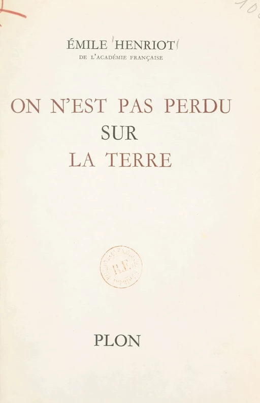 On n'est pas perdu sur la Terre - Emile Henriot - (Plon) réédition numérique FeniXX