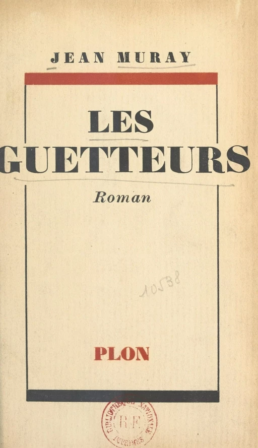 Les guetteurs - Jean Muray - (Plon) réédition numérique FeniXX