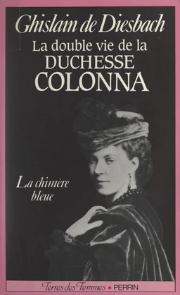 La double vie de la duchesse Colonna, 1836-1879