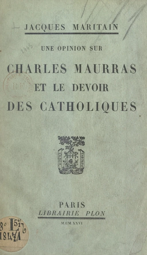 Une opinion sur Charles Maurras et le devoir des Catholiques - Jacques Maritain - (Plon) réédition numérique FeniXX