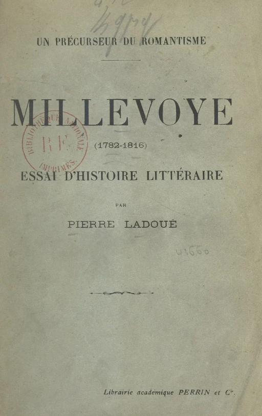 Un précurseur du romantisme : Millevoye, 1782-1816 - Pierre Ladoué - (Perrin) réédition numérique FeniXX