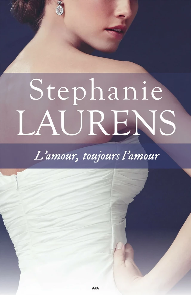 L’amour, toujours l’amour - Stephanie Laurens - Éditions AdA