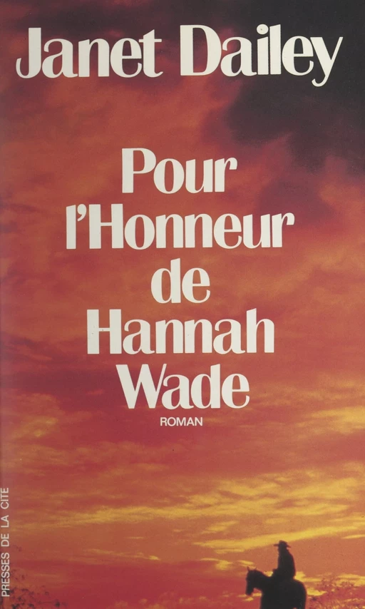 Pour l'honneur d'Hannah Wade - Janet Dailey - (Presses de la Cité) réédition numérique FeniXX