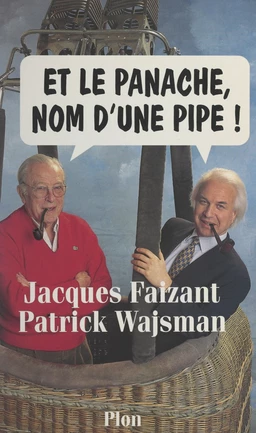 Et le panache, nom d'une pipe !