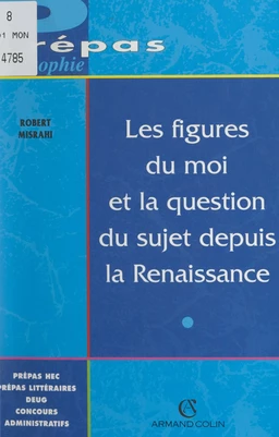 Les figures du moi et la question du sujet depuis la Renaissance