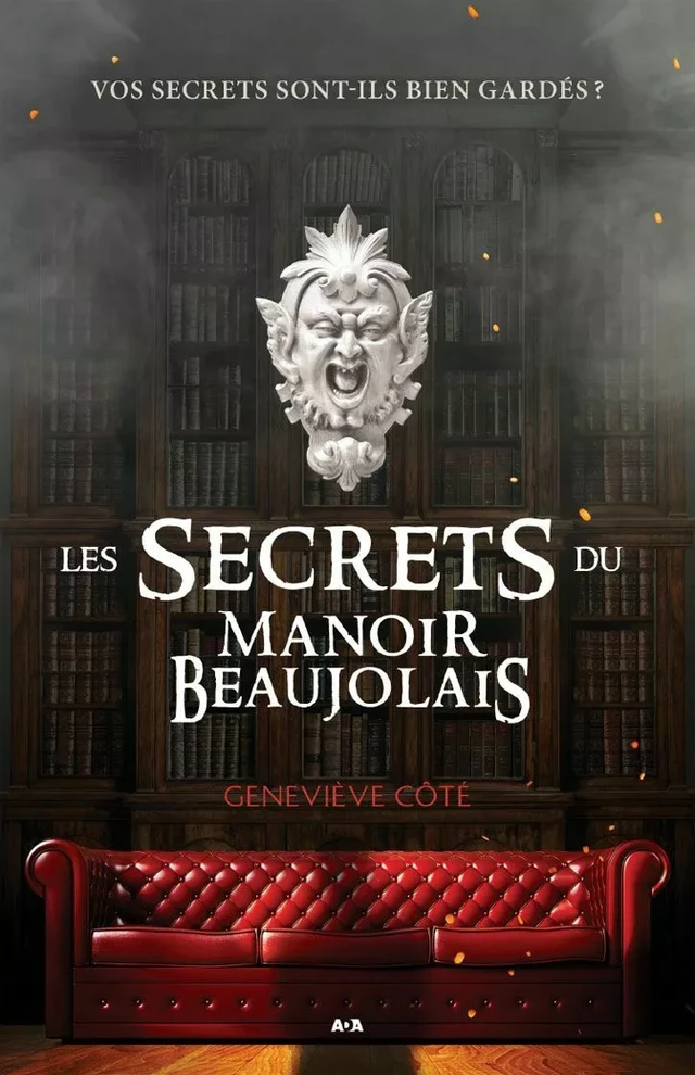 Les secrets du Manoir Beaujolais - Geneviève Côté - Éditions AdA