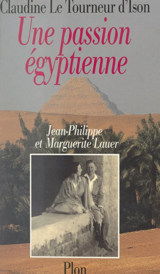 Une passion égyptienne - Claudine Le Tourneur D'Ison - (Plon) réédition numérique FeniXX