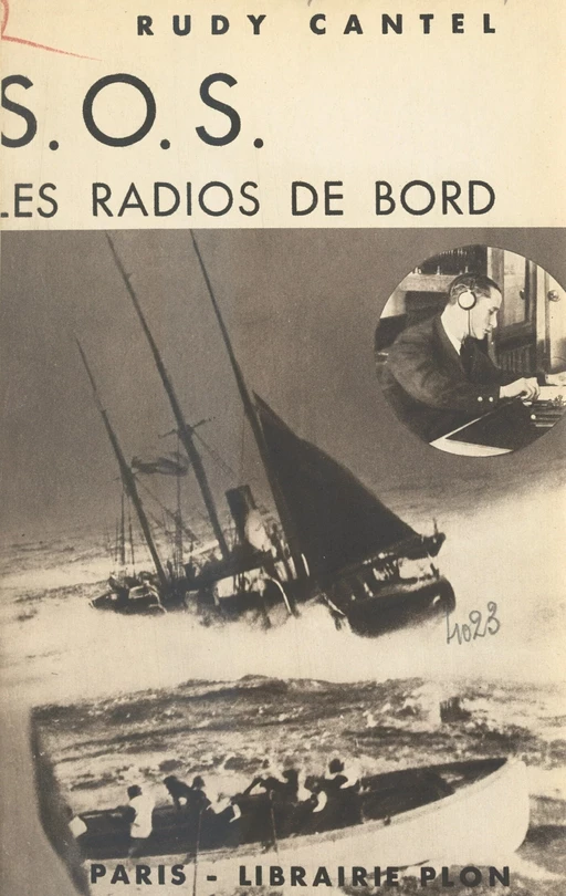 S.O.S., les radios de bord - Rudy-Alfred Cantel - (Plon) réédition numérique FeniXX