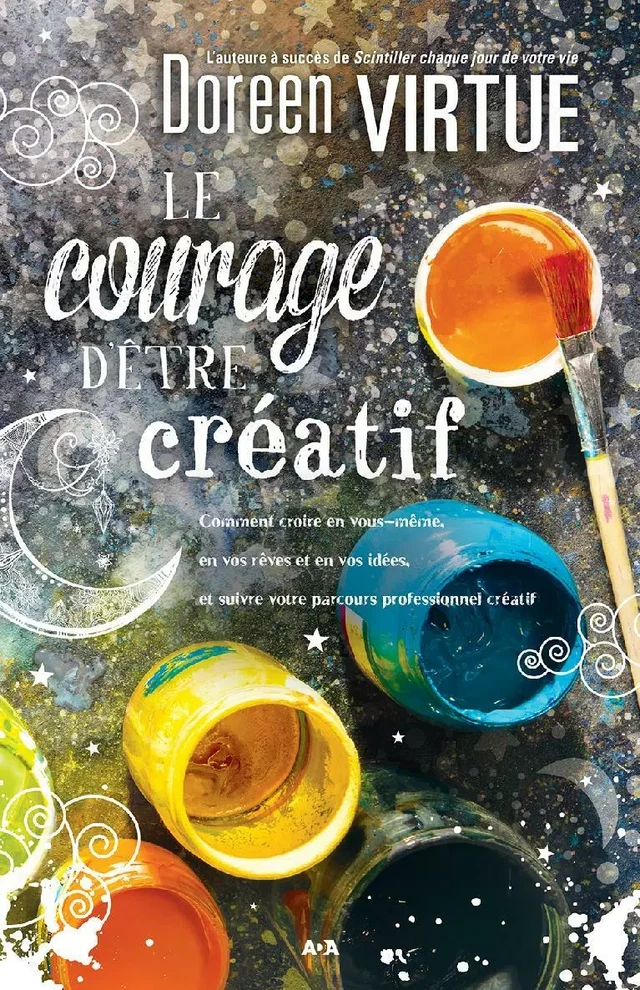 Le courage d’être créatif - Doreen Virtue - Éditions AdA