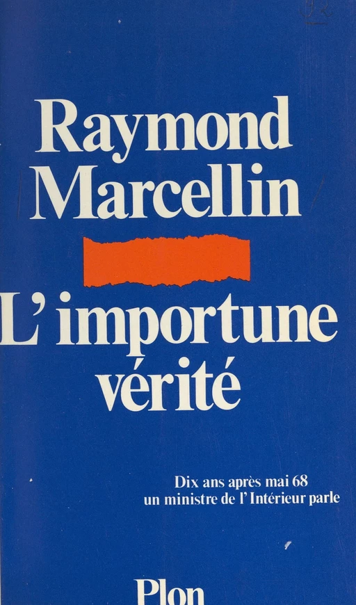 L'importune vérité - Raymond Marcellin - (Plon) réédition numérique FeniXX