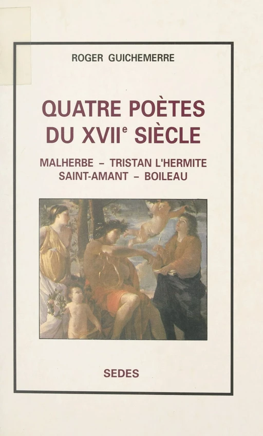 Quatre poètes du XVIIe siècle - Roger Guichemerre - (Sedes) réédition numérique FeniXX