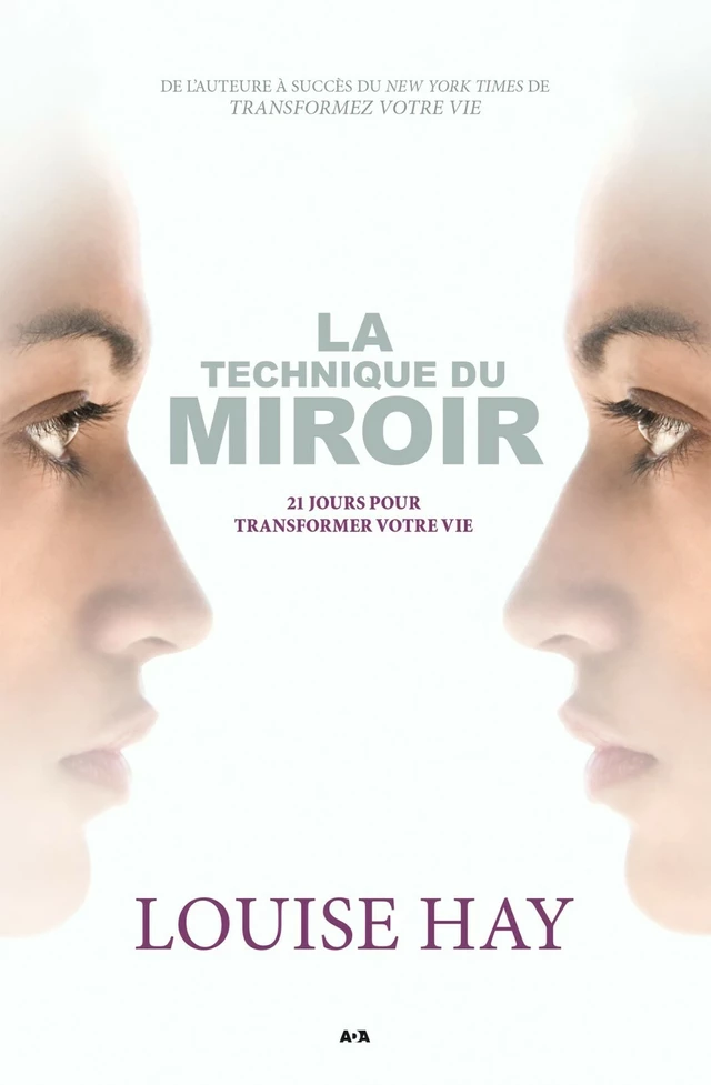 La technique du miroir - Louise Hay - Éditions AdA